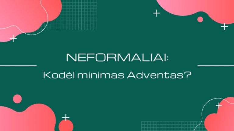 Podcast NEFORMALIAI: Kodėl minimas Adventas?