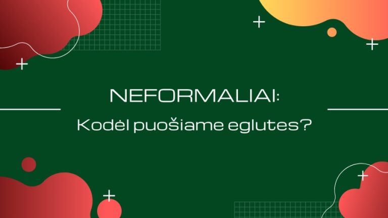 Podcast NEFORMALIAI: Kodėl puošiame eglutes?
