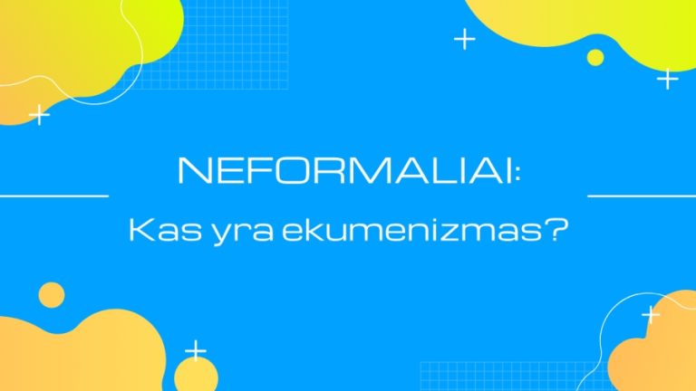 Podcast NEFORMALIAI: Kas yra ekumenizmas?