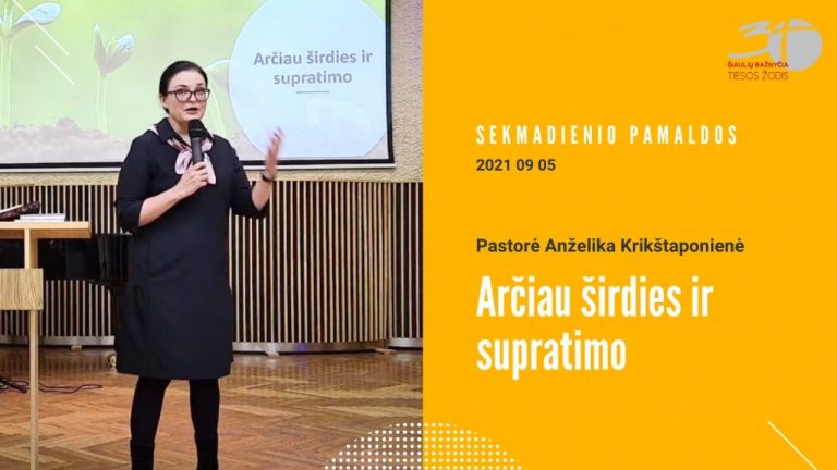 Pamokslas | 2021 09 05 | Arčiau širdies ir supratimo