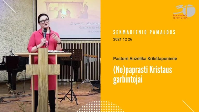 Pamokslas | 2021 12 26 | (Ne)paprasti Kristaus garbintojai