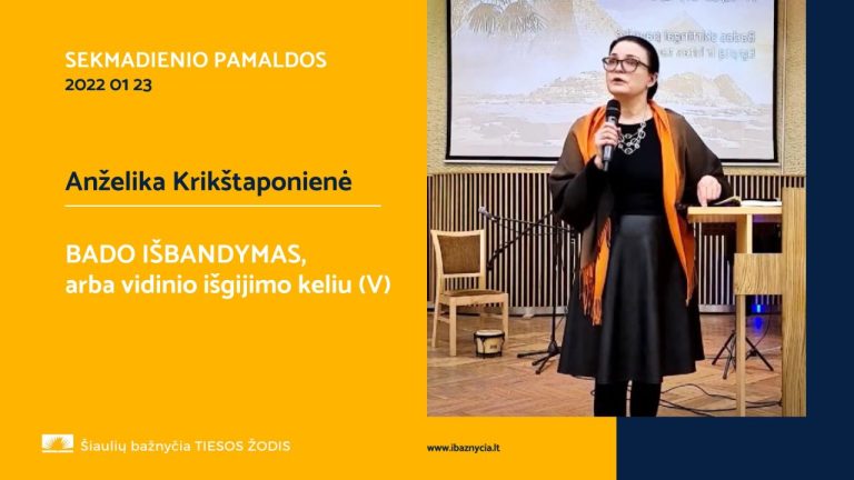 Pamokslas | 2022 01 23 | BADO IŠBANDYMAS, arba vidinio išgijimo keliu (V)