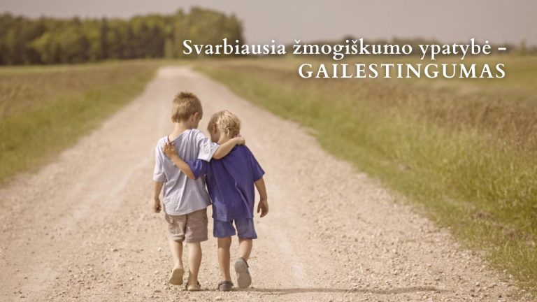 Pamokslas | 2022 09 04 | Svarbiausia žmogiškumo ypatybė – GAILESTINGUMAS