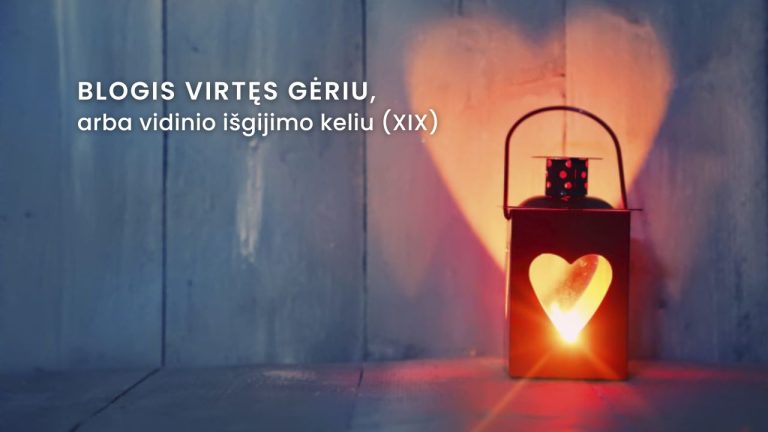 Pamokslas | 2023 11 05 | BLOGIS VIRTĘS GĖRIU, arba vidinio išgijimo keliu (XIX)