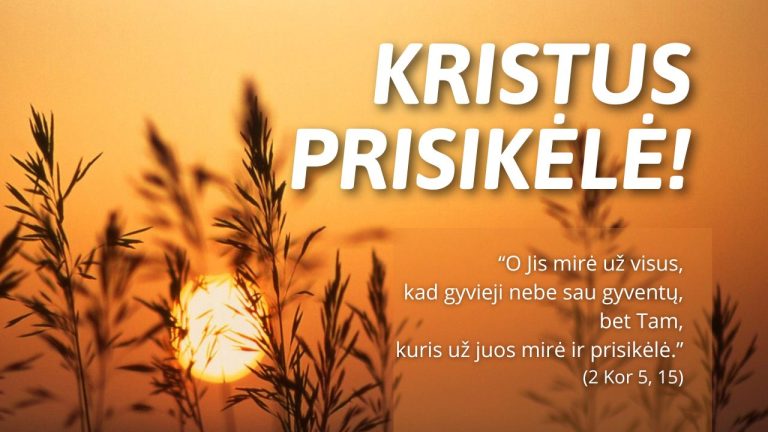 KRISTUS PRISIKĖLĖ!