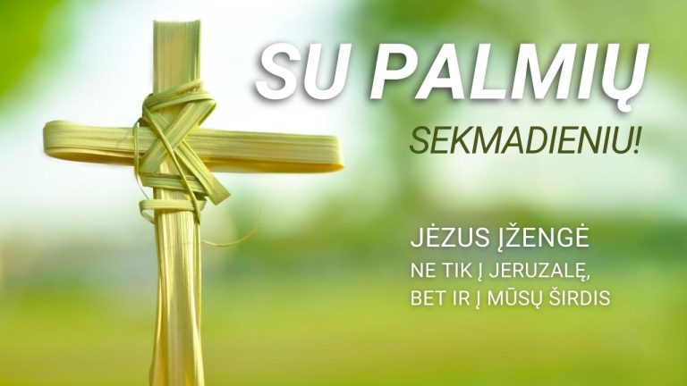 Jėzus įžengė ne tik į Jeruzalę, bet ir į mūsų širdis